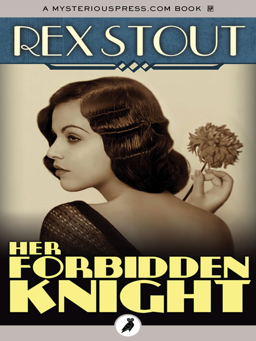 Title details for Her Forbidden Knight by Rex Stout - Available